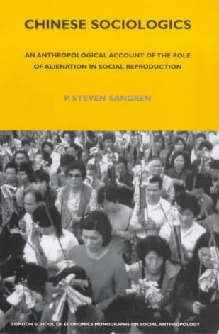 Chinese Sociologics: An Anthropological Account of Alienation and Social Reproduction