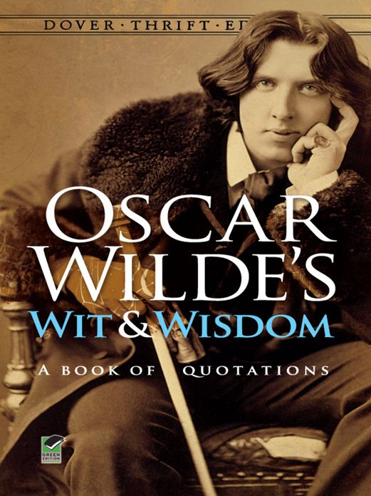 Oscar Wilde's Wit and Wisdom: A Book of Quotations