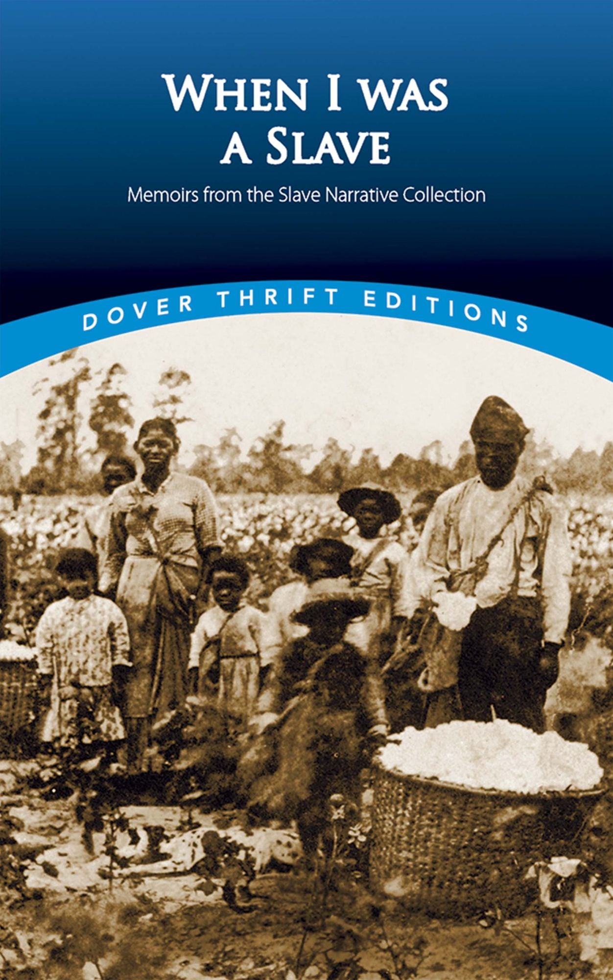 When I Was a Slave: Memoirs from the Slave Narrative Collection