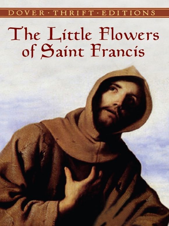 The The Little Flowers of Saint Francis Little Flowers of Saint Francis