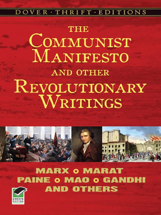 The Communist Manifesto and Other Revolutionary Writings: Marx, Marat, Paine, Mao Tse-Tung, Gandhi and Others