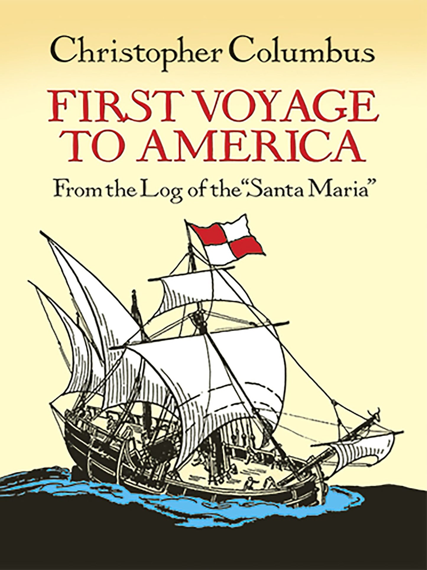 First Voyage to America: From the Log of the "Santa Maria"