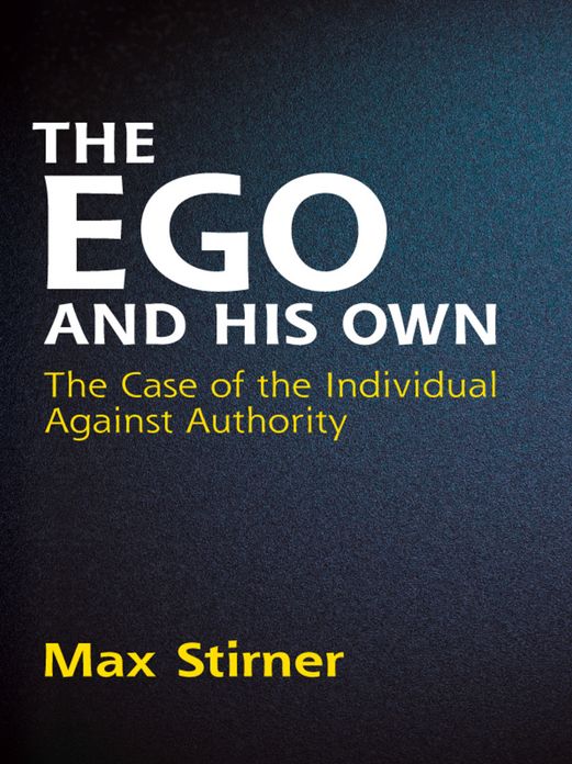 The Ego and His Own: The Case of the Individual Against Authority