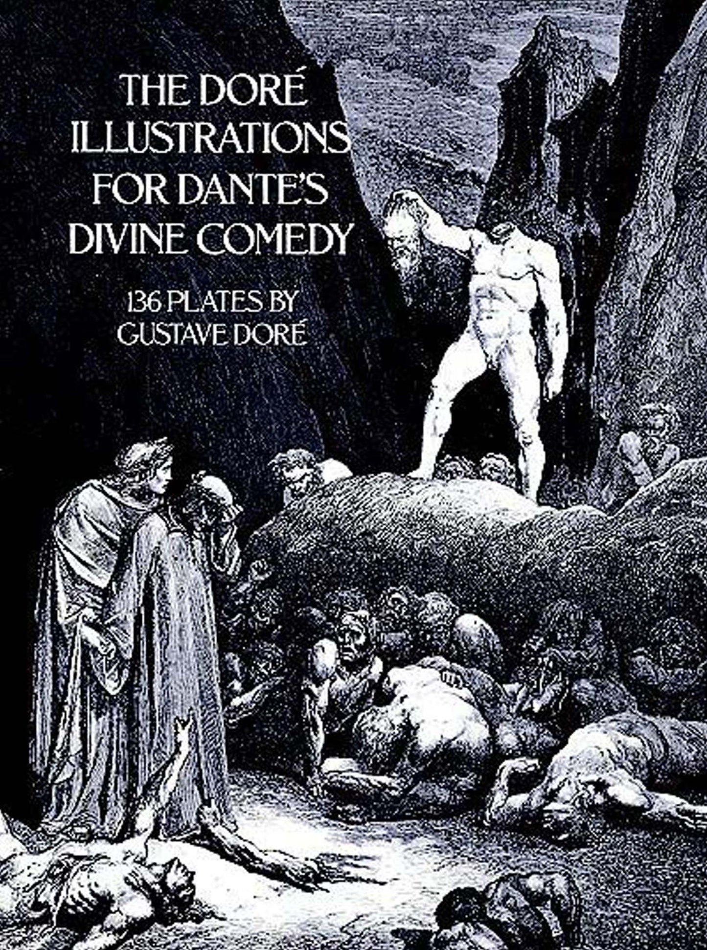 The Doré Illustrations for Dante's Divine Comedy: 136 Plates