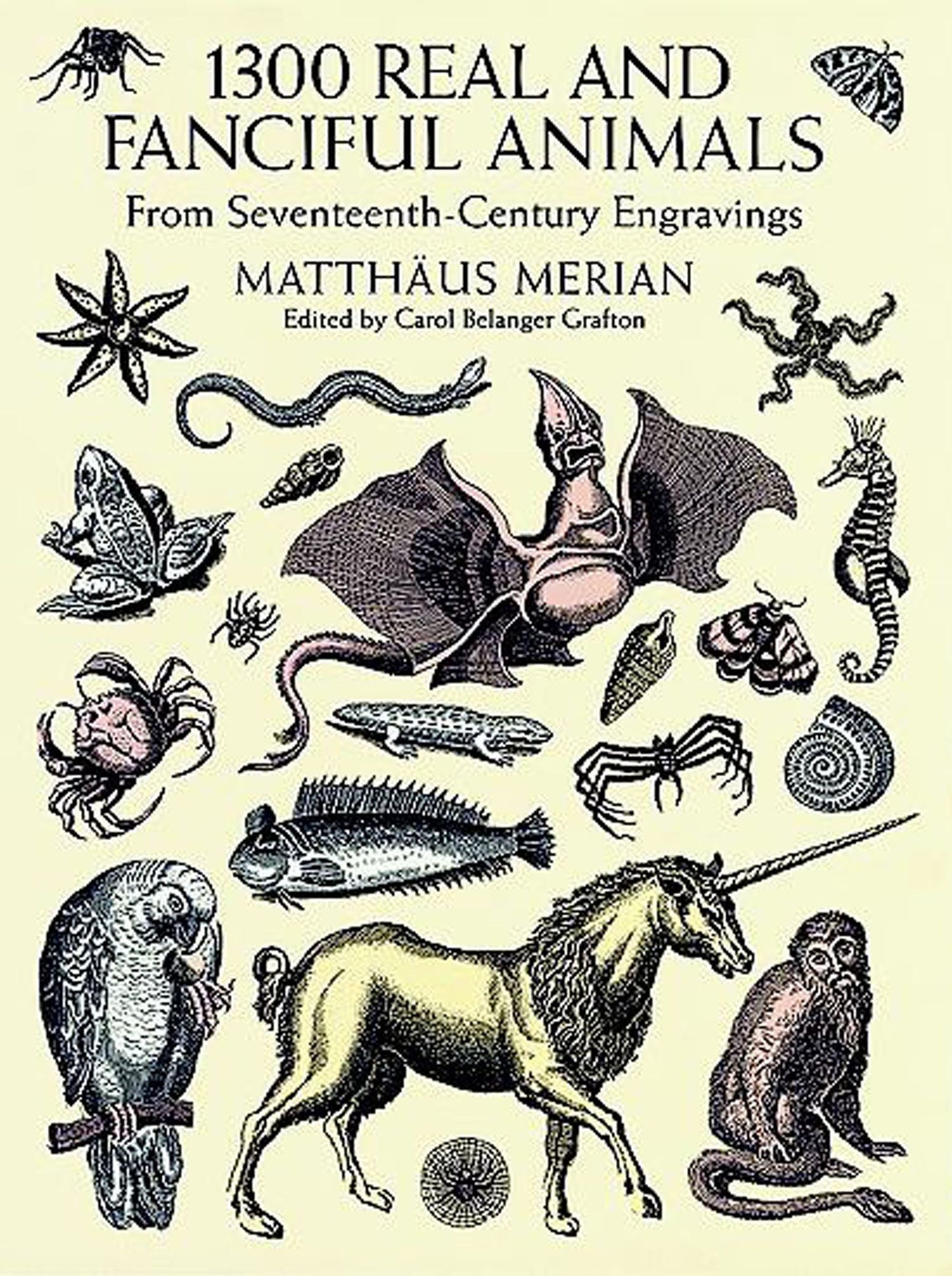 1300 Real and Fanciful Animals: From Seventeenth-Century Engravings