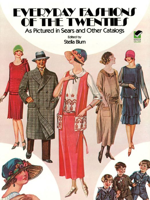 Everyday Fashions of the Twenties: As Pictured in Sears and Other Catalogs