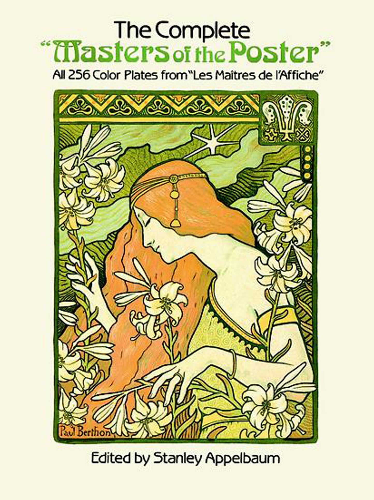The Complete "Masters of the Poster": All 256 Color Plates from "Les Maîtres de l'Affiche"