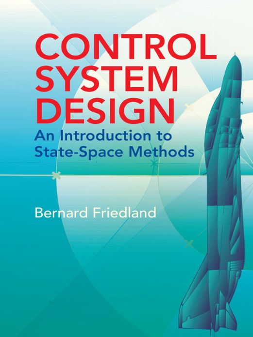 Control System Design: An Introduction to State-Space Methods