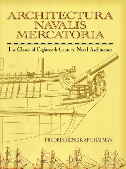 Architectura Navalis Mercatoria: The Classic of Eighteenth-Century Naval Architecture