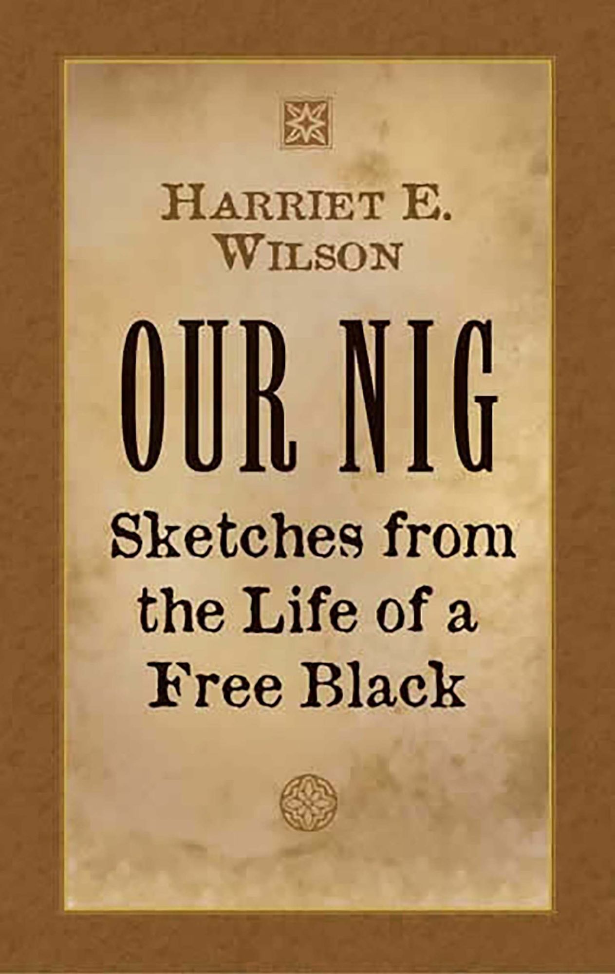 Our Nig: Sketches from the Life of a Free Black