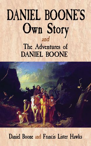 Daniel Boone's Own Story & The Adventures of Daniel Boone