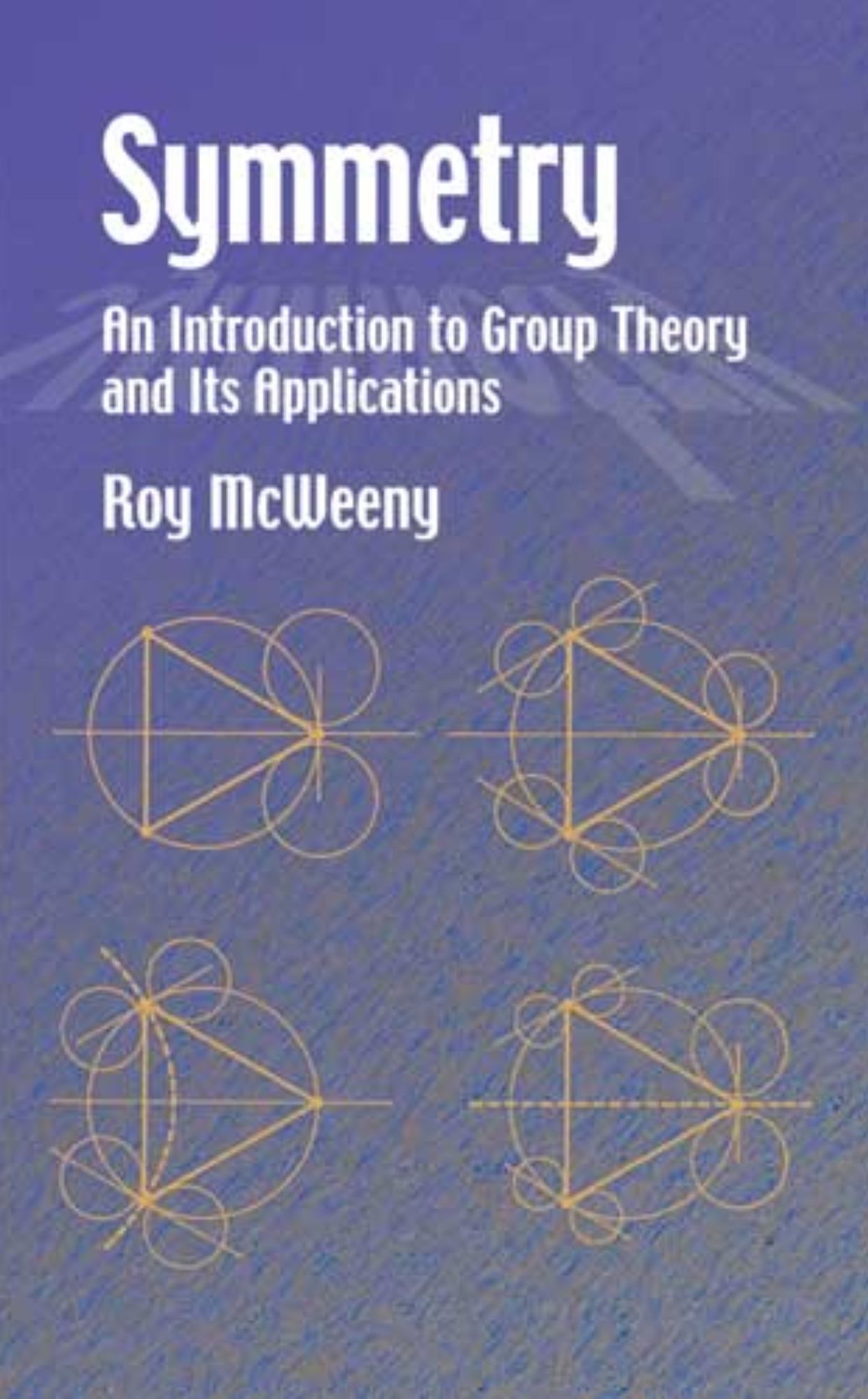 Symmetry: An Introduction to Group Theory and Its Applications