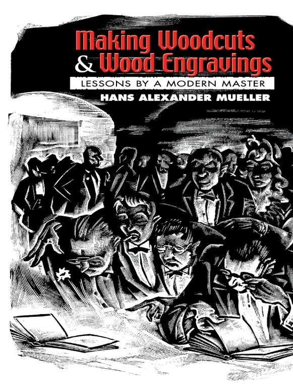 Making Woodcuts and Wood Engravings: Lessons by a Modern Master