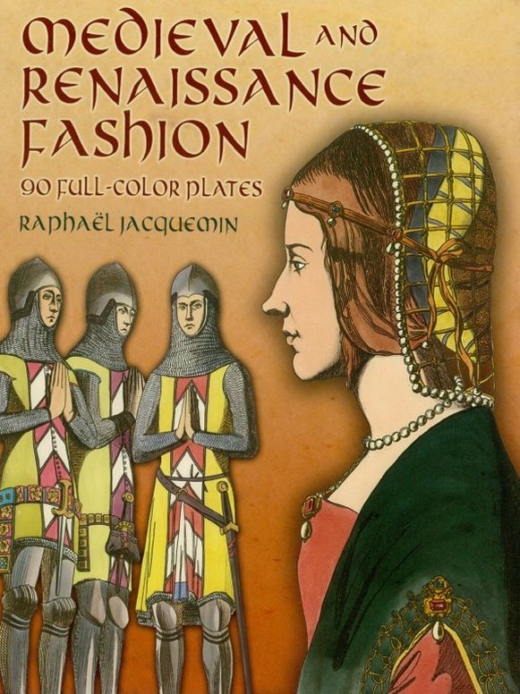 Medieval and Renaissance Fashion: 90 Full-Color Plates