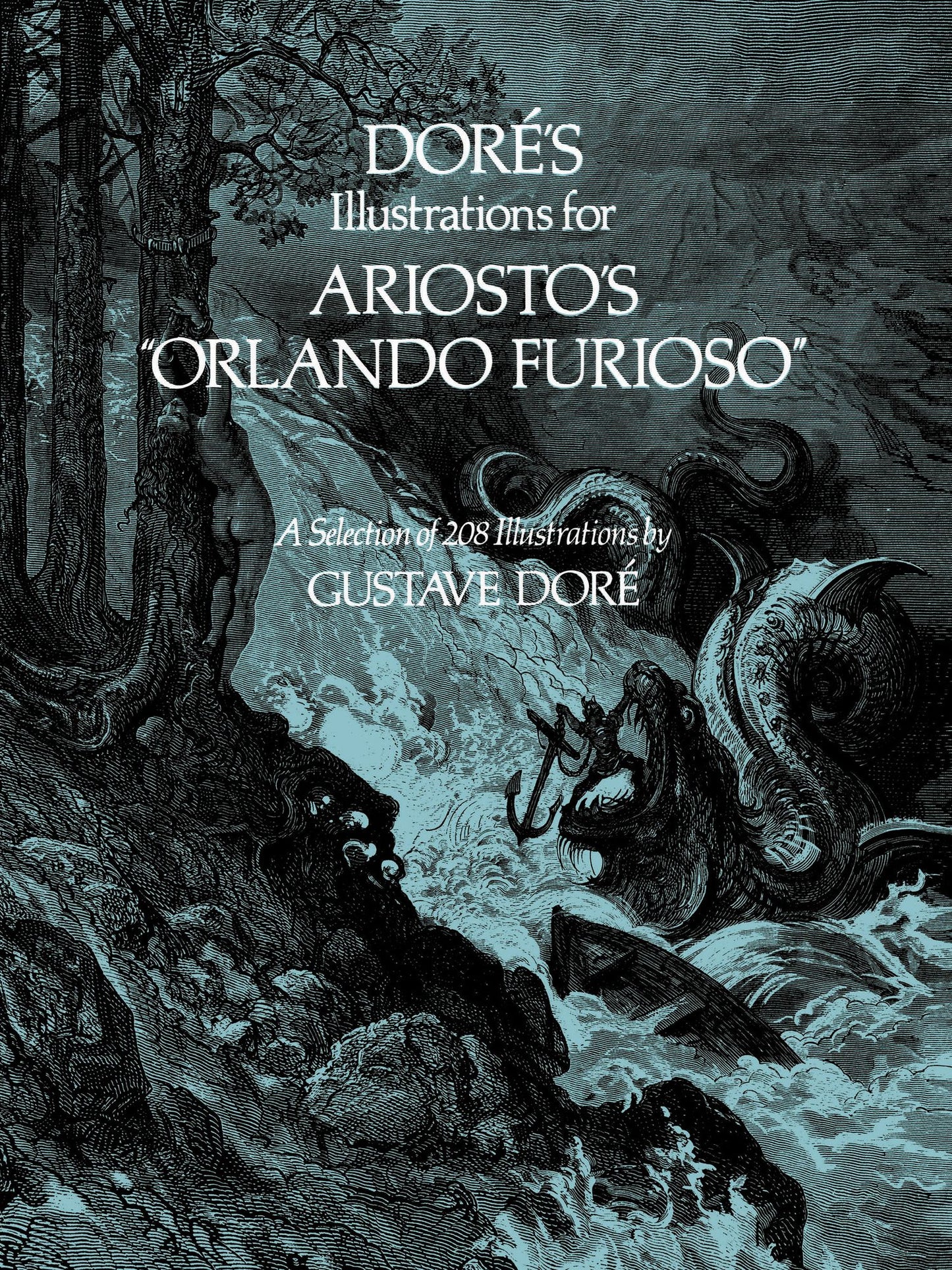 Doré's Illustrations for Ariosto's "Orlando Furioso": A Selection of 208 Illustrations