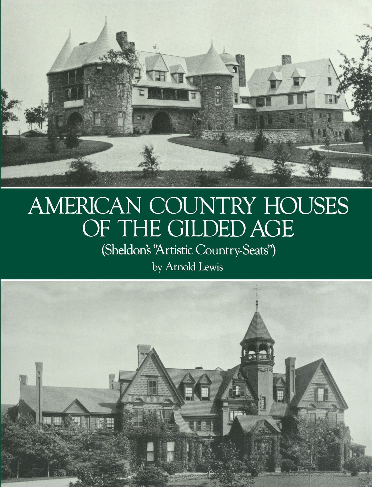American Country Houses of the Gilded Age: (Sheldon's "Artistic Country-Seats")