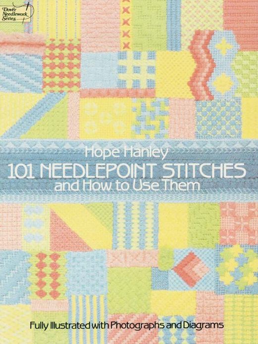 101 Needlepoint Stitches and How to Use Them: Fully Illustrated with Photographs and Diagrams