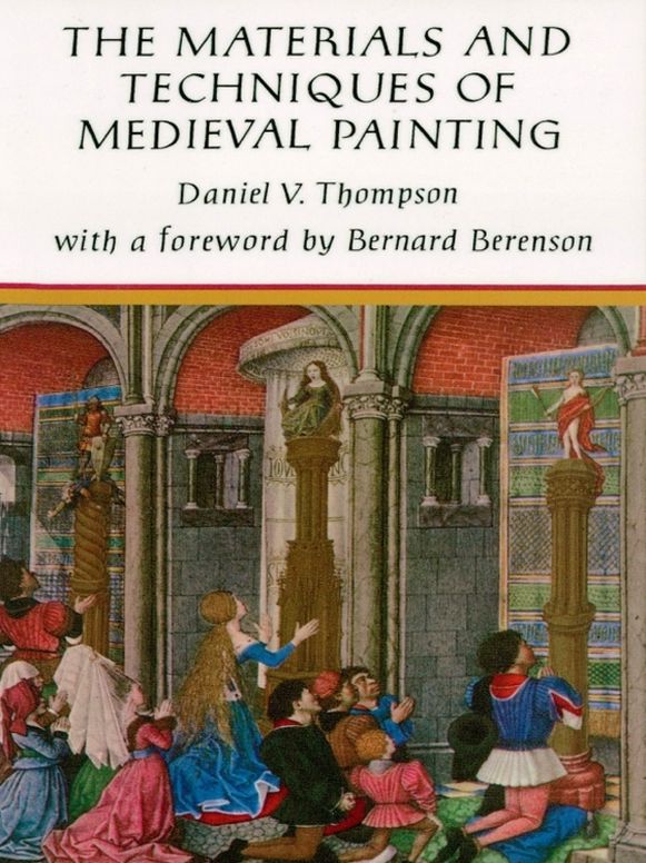 The The Materials and Techniques of Medieval Painting Materials and Techniques of Medieval Painting