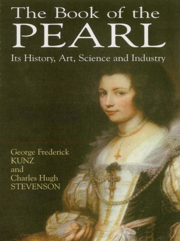 The The Book of the Pearl: Its History, Art, Science and Industry Book of the Pearl