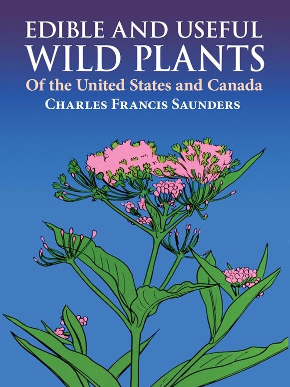 Edible and Useful Wild Plants of the United States and Canada