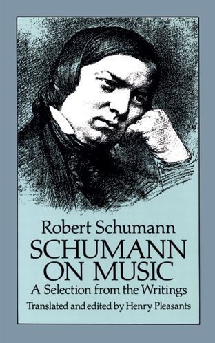 Schumann on Music: A Selection from the Writings