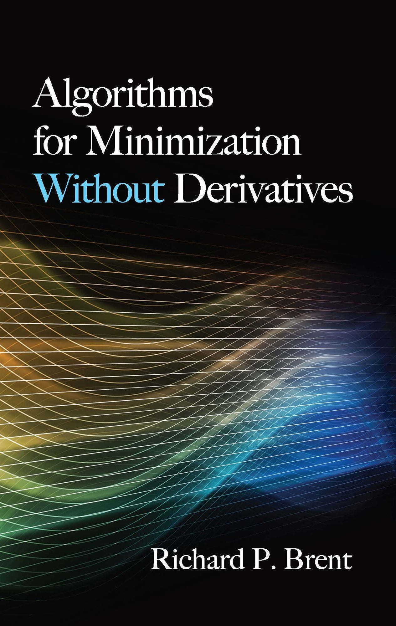 Algorithms for Minimization Without Derivatives