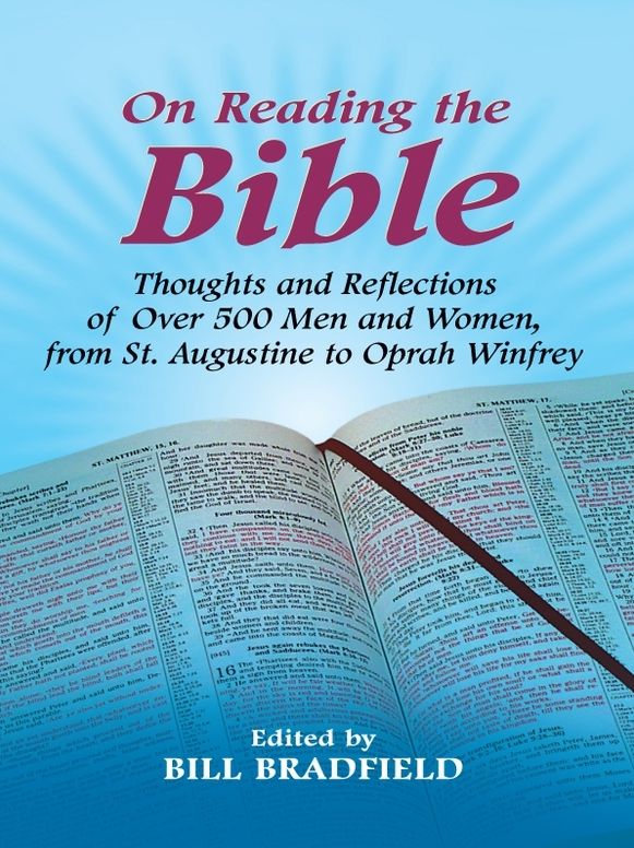 On Reading the Bible: Thoughts and Reflections of Over 500 Men and Women, from St. Augustine to Oprah Winfrey