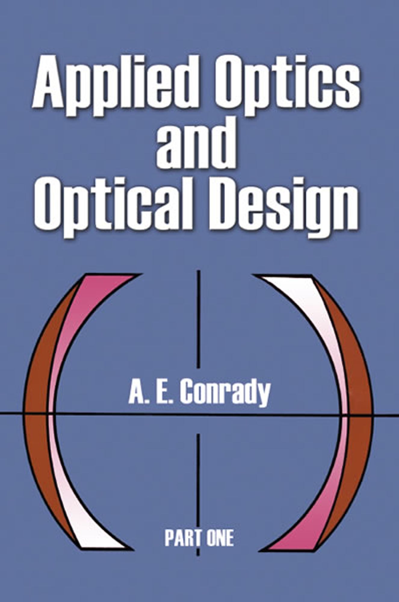Applied Optics and Optical Design, Part One