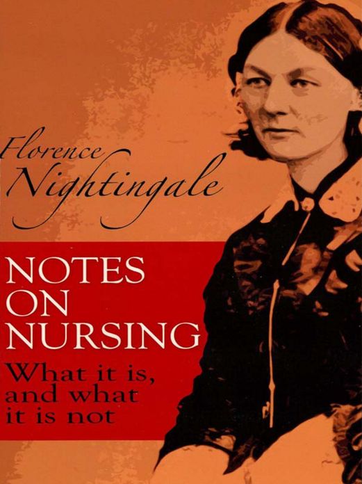 Notes on Nursing: What It Is, and What It Is Not