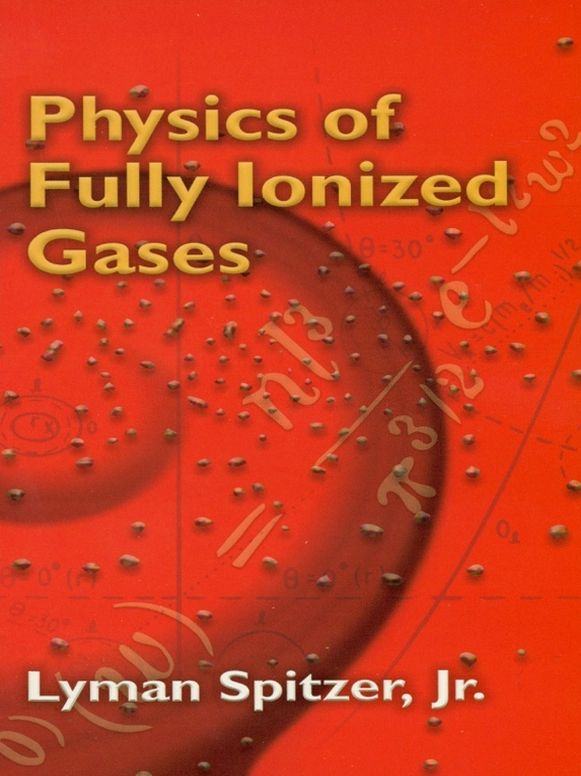 Physics of Fully Ionized Gases: Second Revised Edition