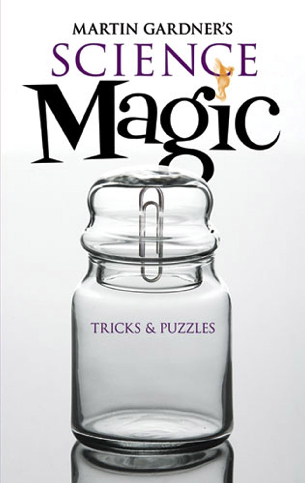 Martin Gardner's Science Magic: Tricks and Puzzles