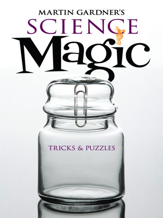 Martin Gardner's Science Magic: Tricks and Puzzles