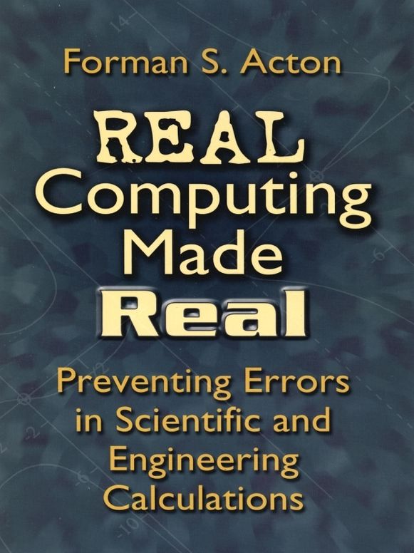 Real Computing Made Real: Preventing Errors in Scientific and Engineering Calculations