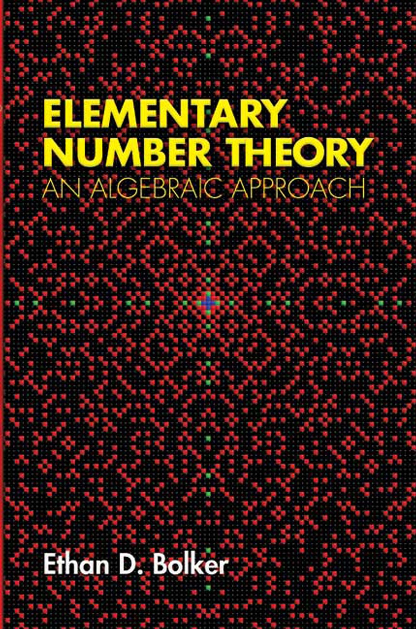 Elementary Number Theory: An Algebraic Approach