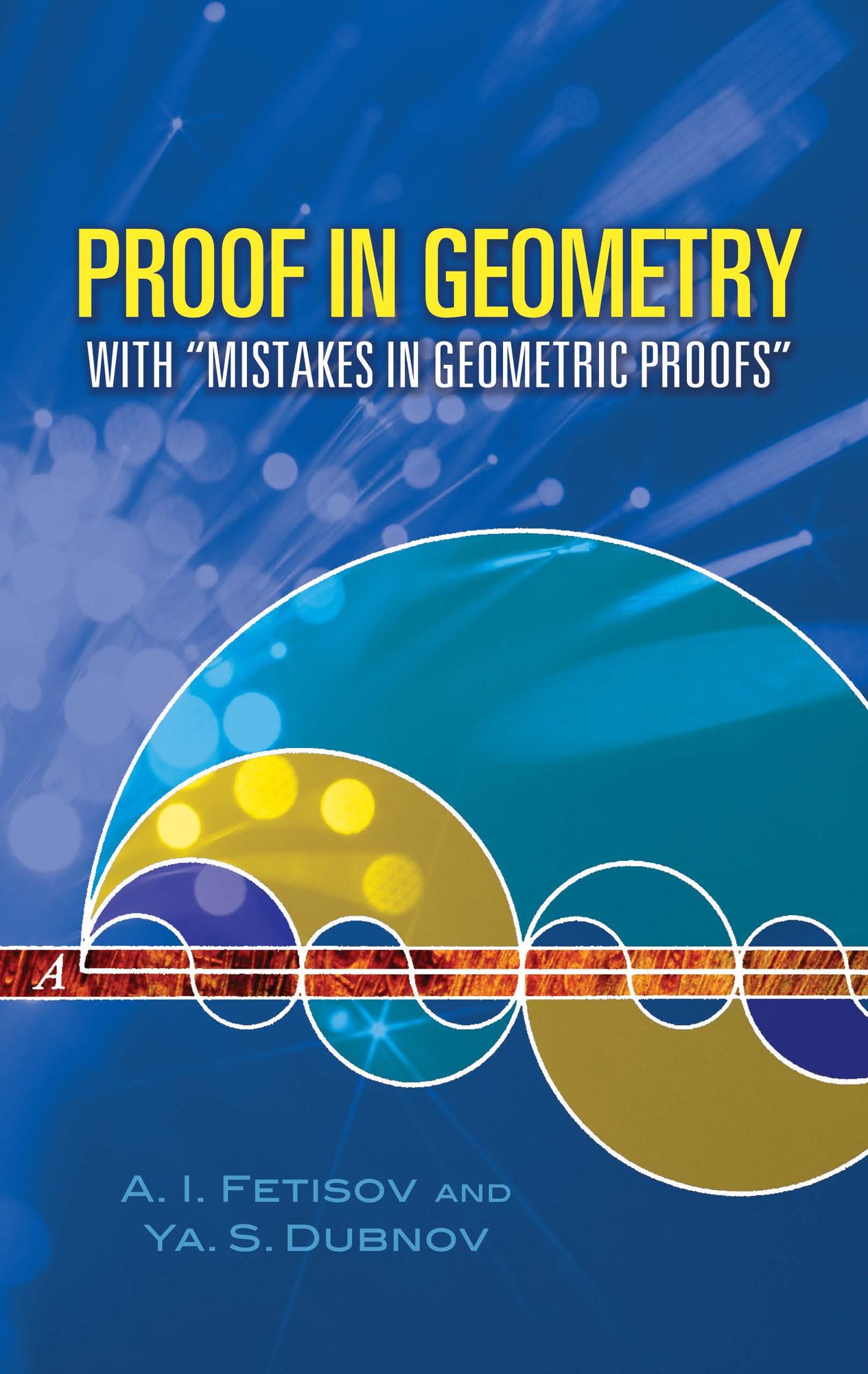 Proof in Geometry: With "Mistakes in Geometric Proofs"
