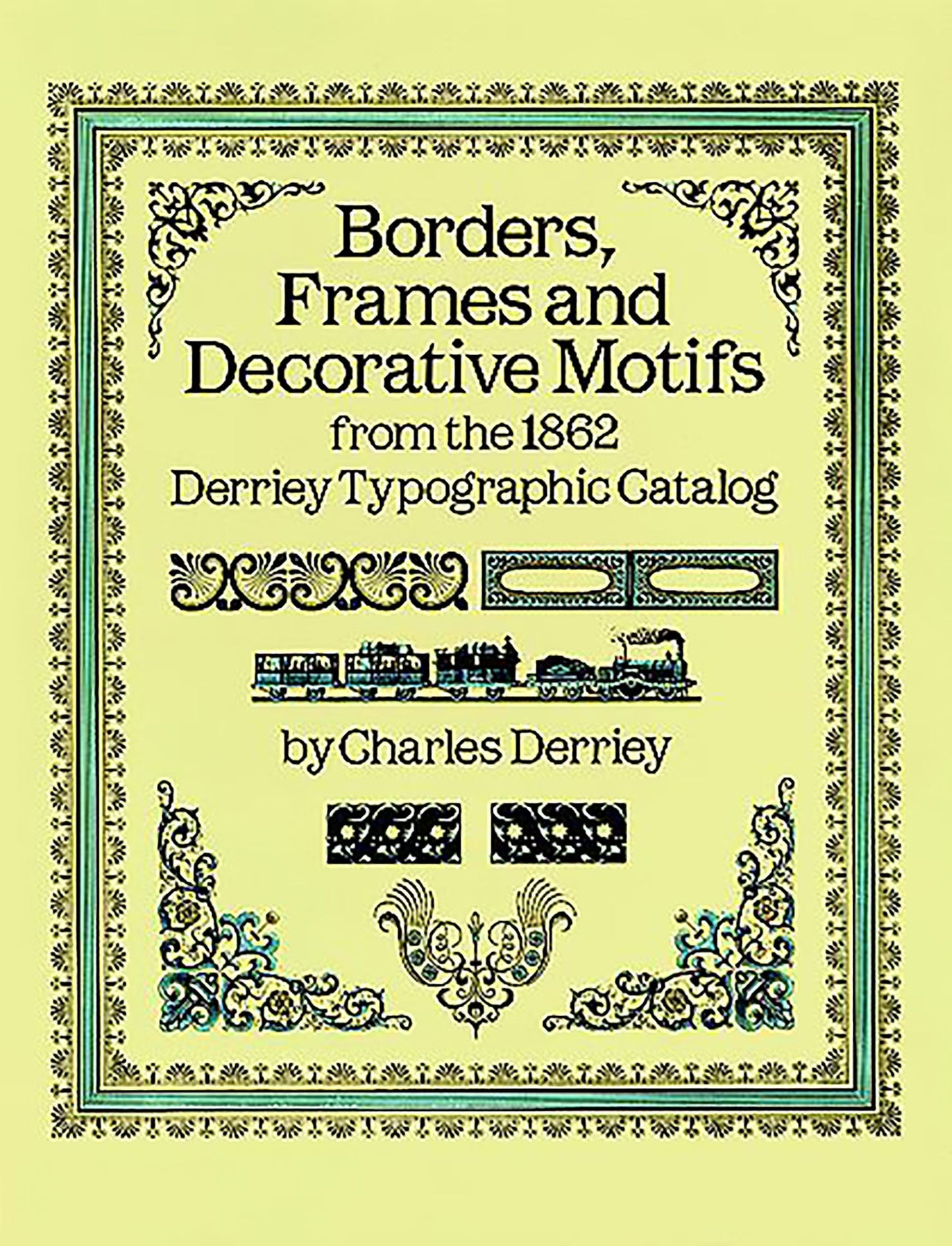 Borders, Frames and Decorative Motifs from the 1862 Derriey Typographic Catalog