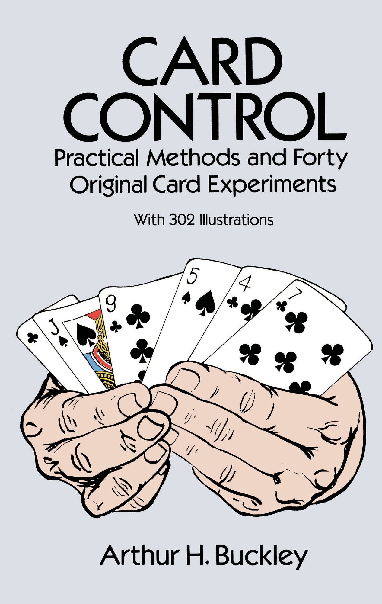 Card Control: Practical Methods and Forty Original Card Experiments