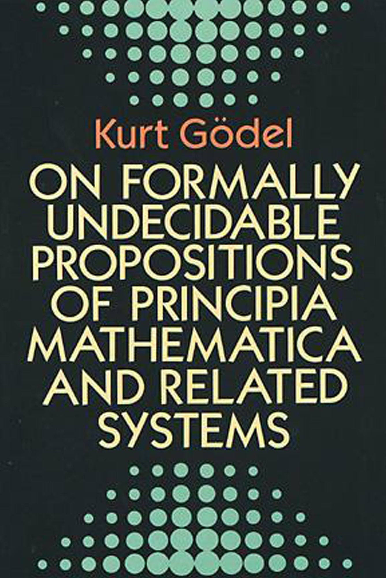 On Formally Undecidable Propositions of Principia Mathematica and Related Systems