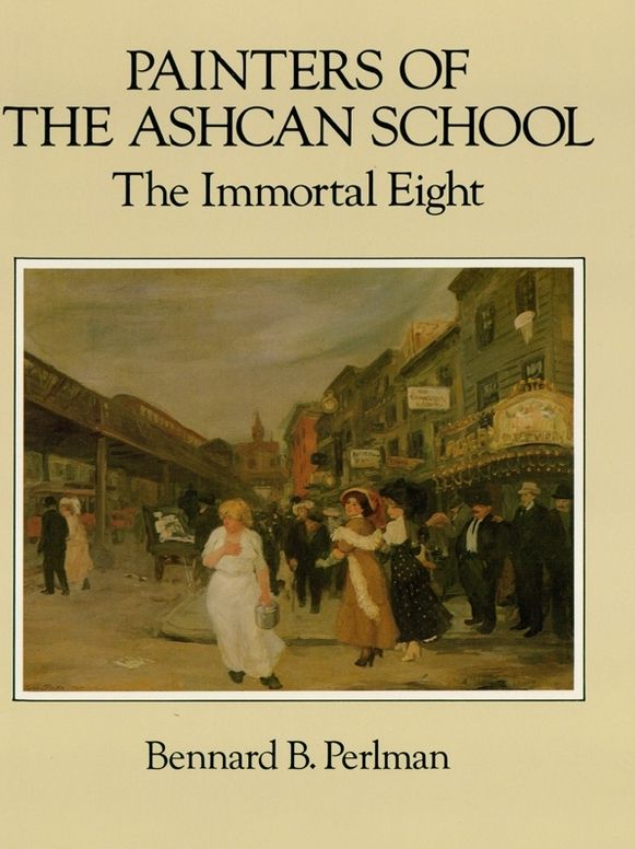Painters of the Ashcan School: The Immortal Eight