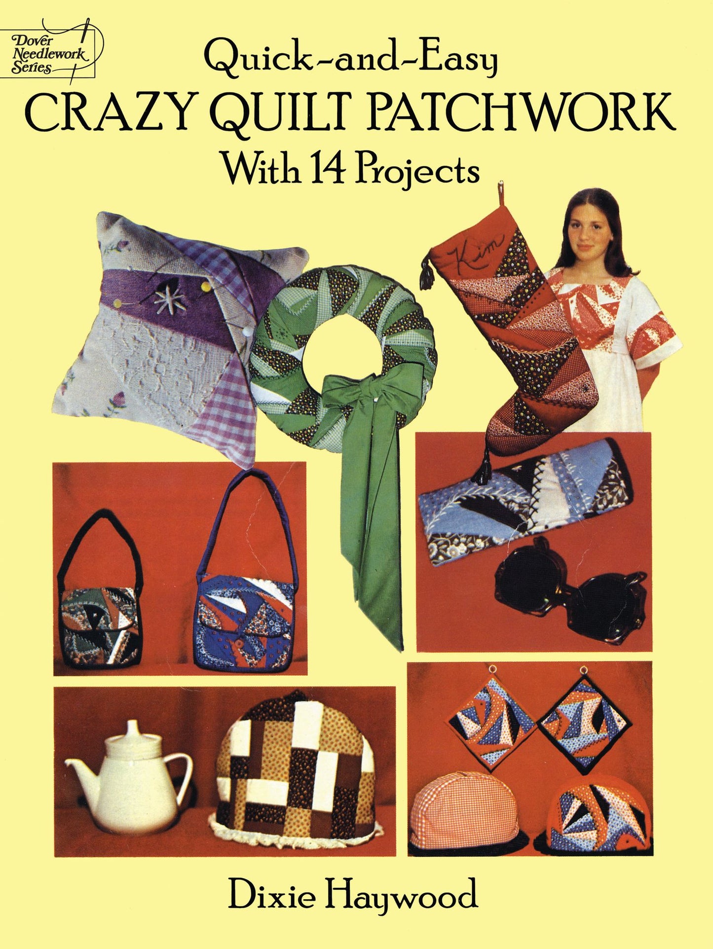 Quick-and-Easy Crazy Quilt Patchwork: With 14 Projects