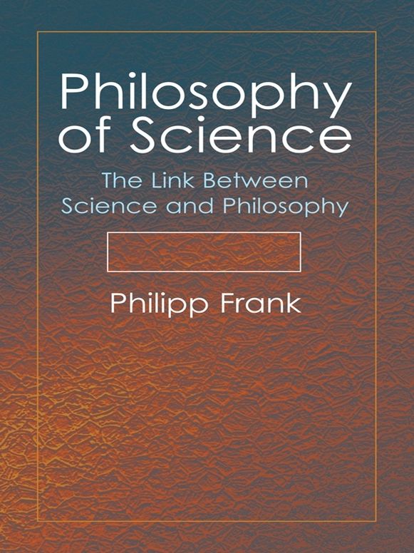 Philosophy of Science: The Link Between Science and Philosophy