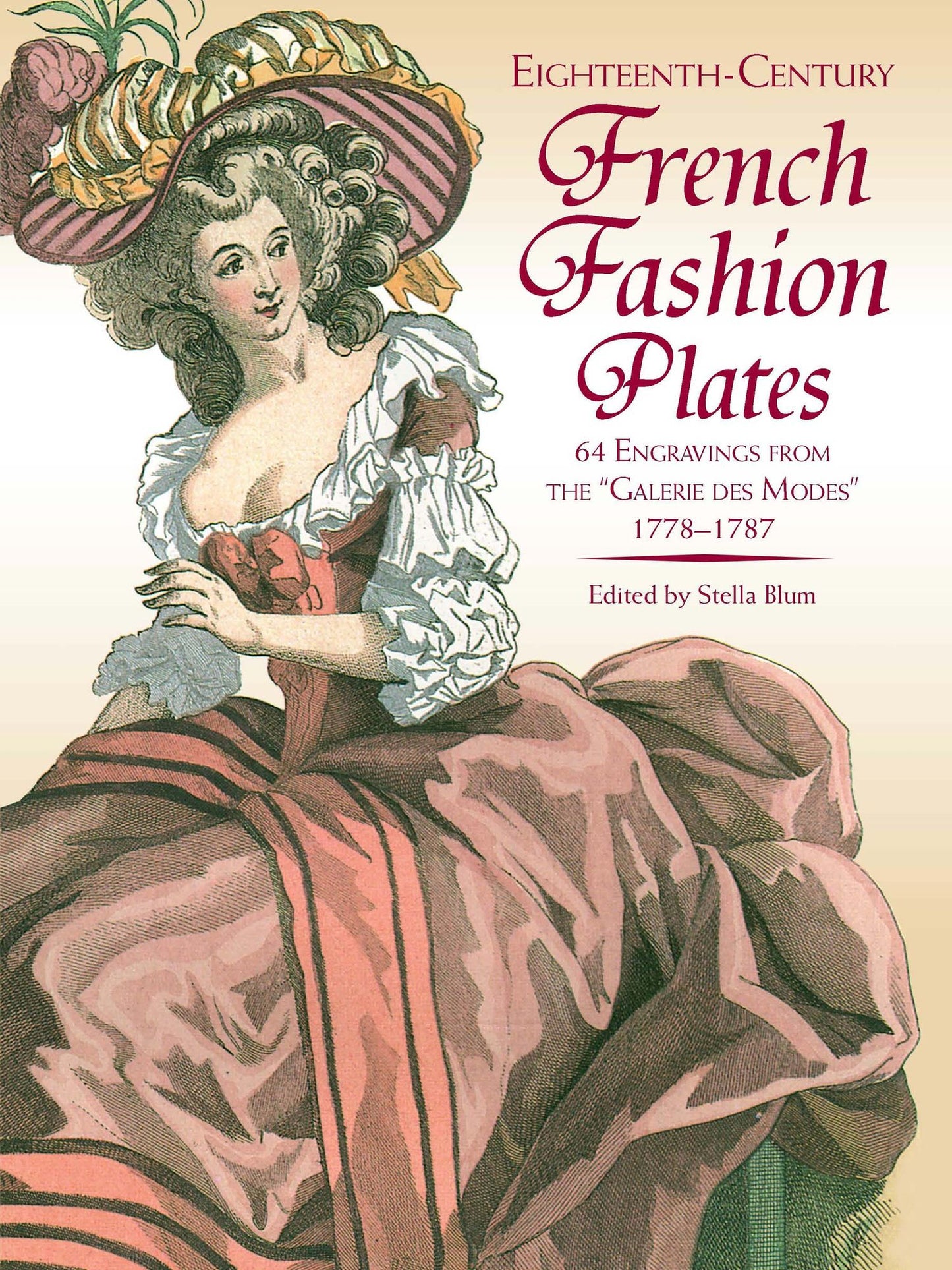 Eighteenth-Century French Fashion Plates in Full Color: 64 Engravings from the "Galerie des Modes," 1778-1787