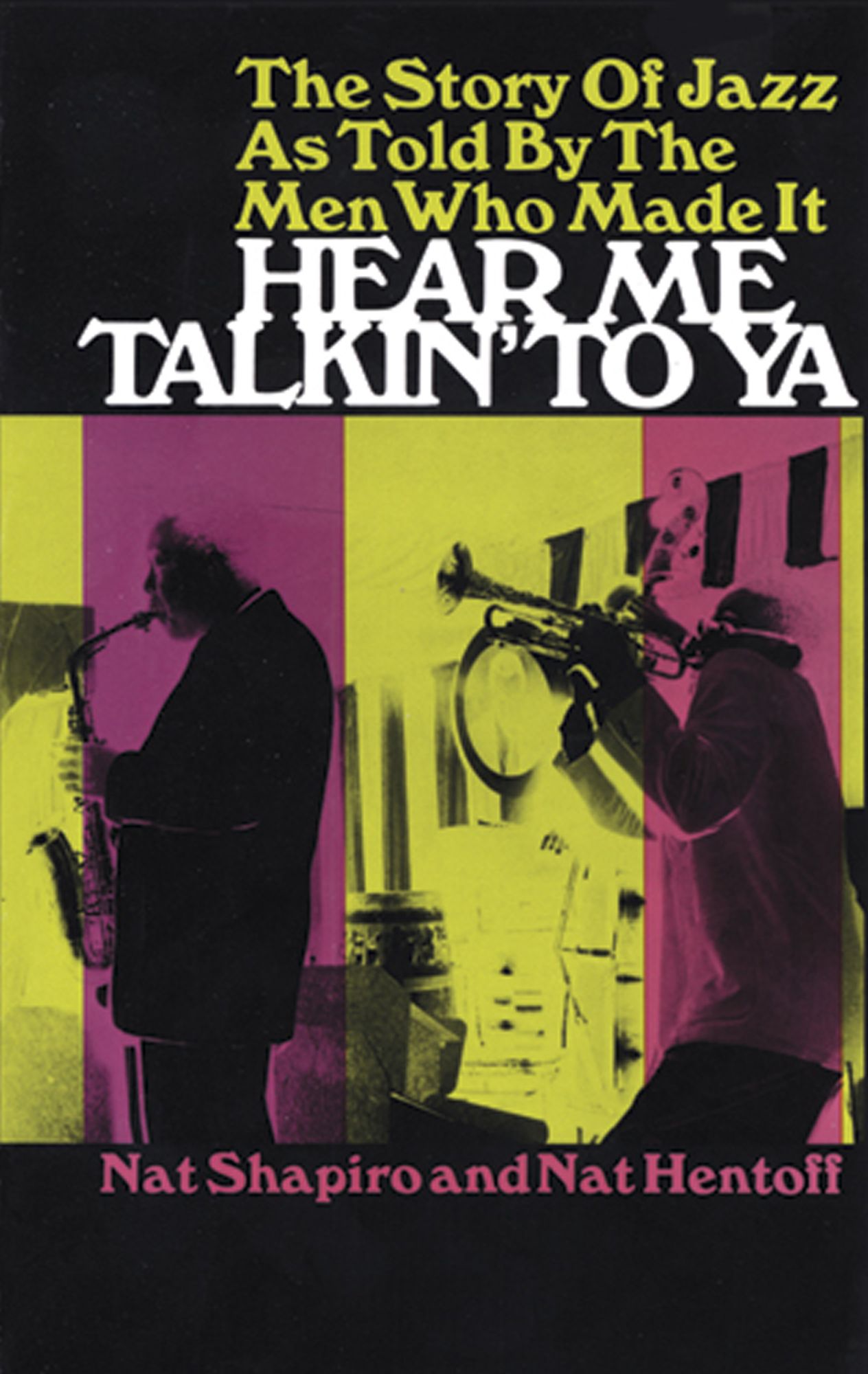 Hear Me Talkin' to Ya: The Story of Jazz as Told by the Men Who Made It