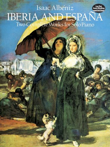 Iberia and España: Two Complete Works for Solo Piano