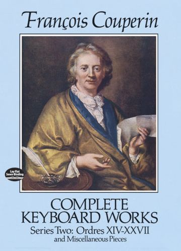 Complete Keyboard Works, Series Two: Ordres XIV-XXVII and Miscellaneous Pieces