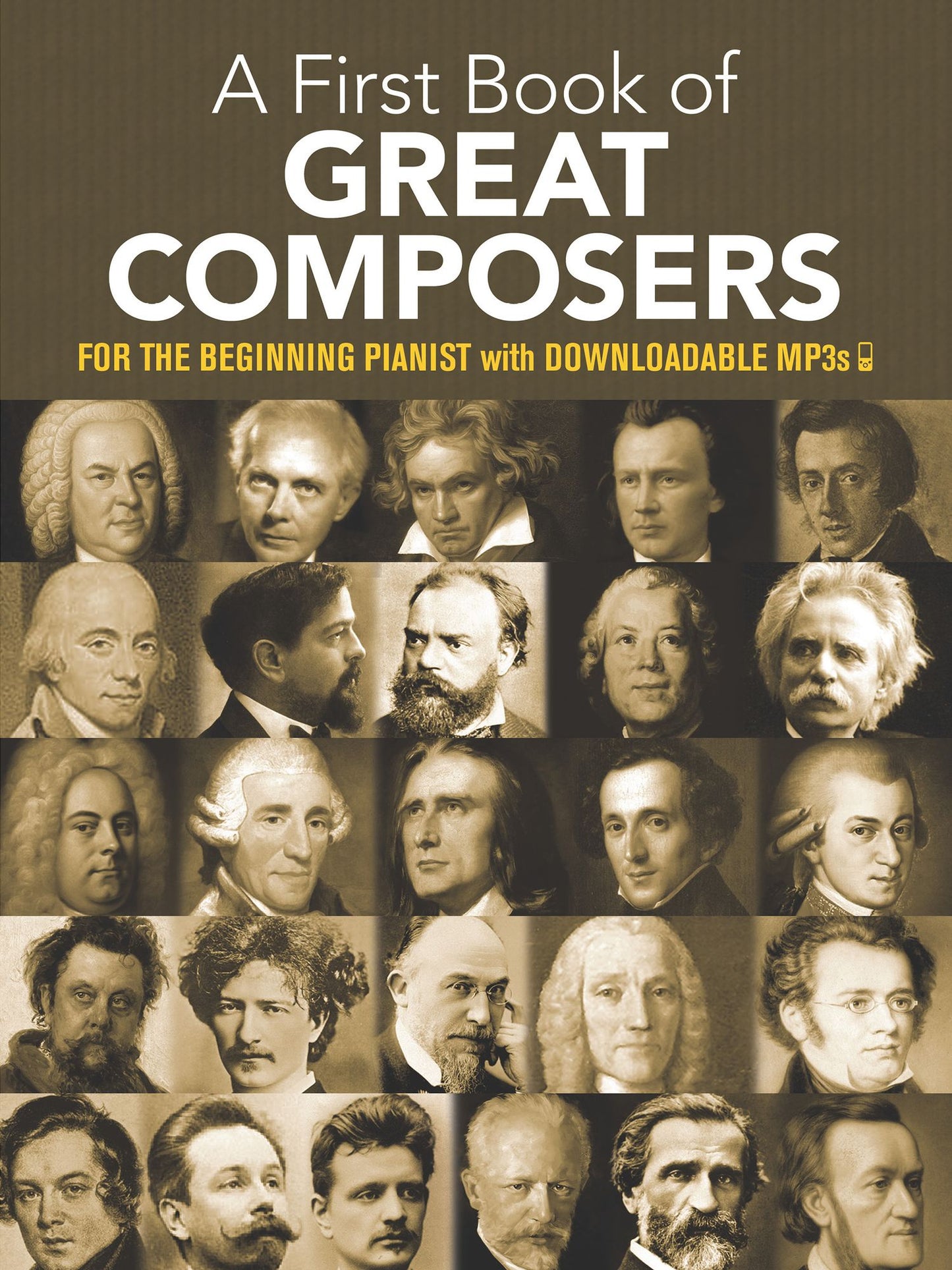A First Book of Great Composers: 26 Themes by Bach, Beethoven, Mozart and Others in Easy Piano Arrangements