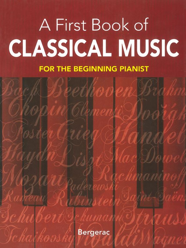 A First Book of Classical Music: 20 Themes by Beethoven, Mozart, Chopin and Other Great Composers in Easy Piano Arrangements