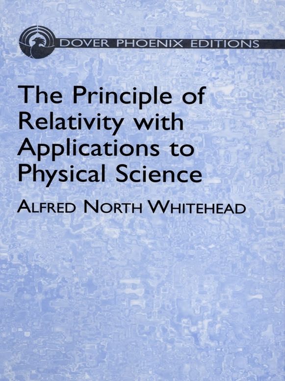 The Principle of Relativity with Applications to Physical Science