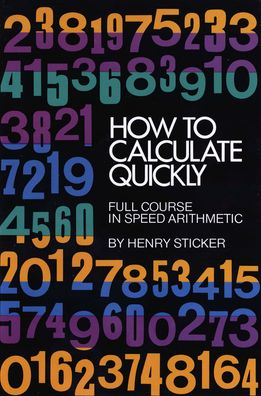 How to Calculate Quickly: Full Course in Speed Arithmetic