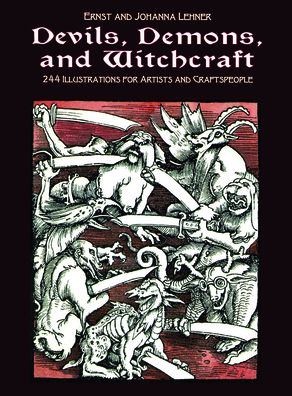 Devils, Demons, and Witchcraft: 244 Illustrations for Artists
